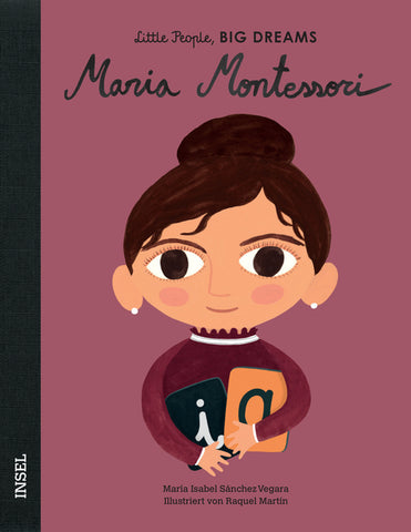 Maria Montessori - Little People, Big Dreams. | María Isabel Sánchez Vegara