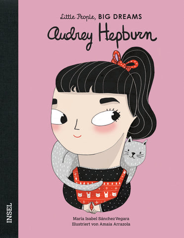 Audrey Hepburn - Little People, Big Dreams. | María Isabel Sánchez Vegara