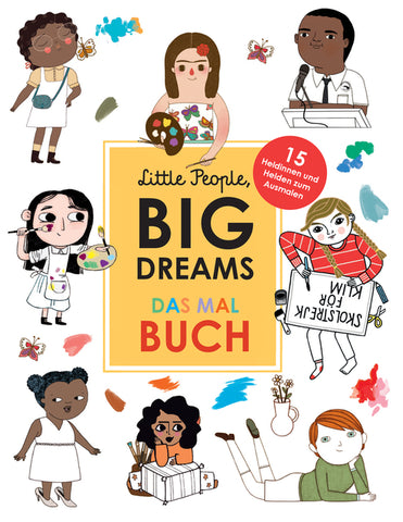 Little People, Big Dreams: Das Malbuch