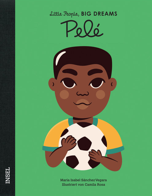 Pelé - Little People, Big Dreams. | María Isabel Sánchez Vegara