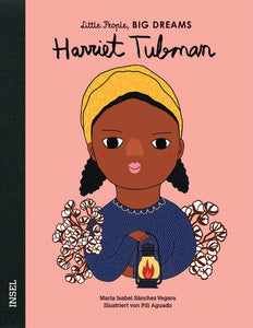 Harriet Tubman - Little People, Big Dreams. | María Isabel Sánchez Vegara