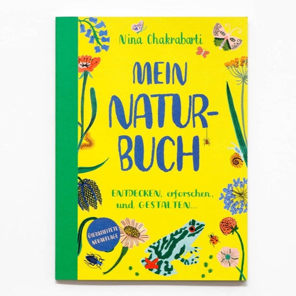 Mein Naturbuch - Entdecken, erforschen und gestalten...