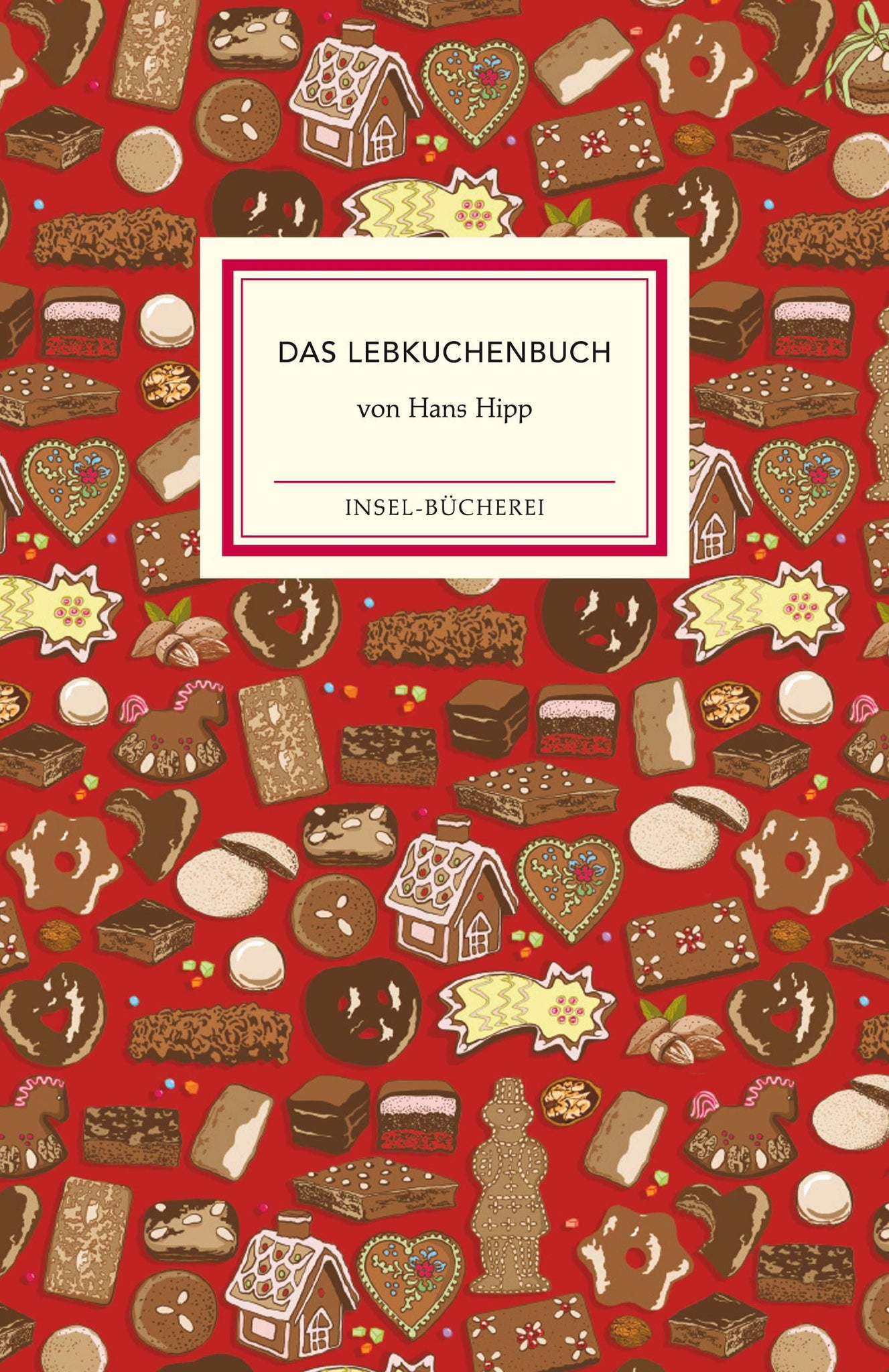 Das Lebkuchenbuch - Hans Hipp (Insel-Bücherei)