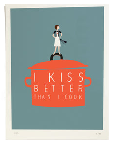 I Kiss Better than I Cook, Druck, ltd. 250 | Pleased to meet